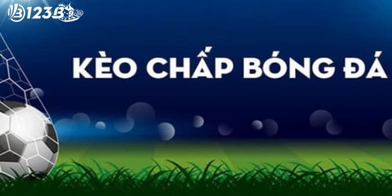 kèo chấp bóng đá Kèo chấp bóng đá là gì?