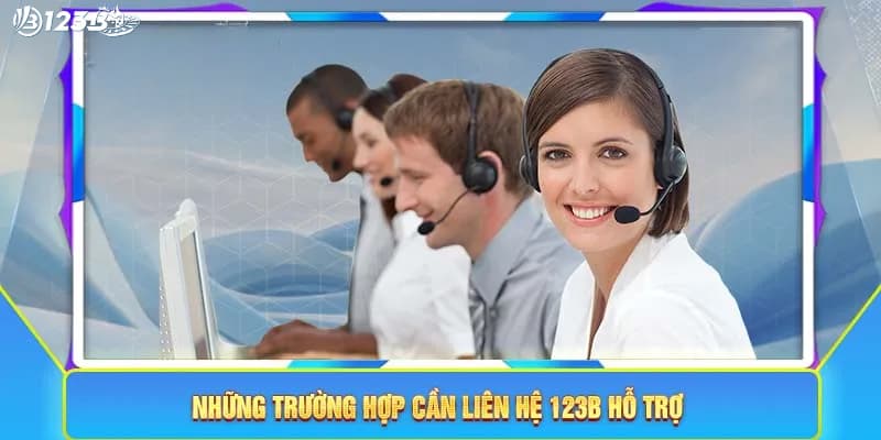 liên hệ 123b như thế nào Khi nào thì hội viên cần liên hệ với nhà cái