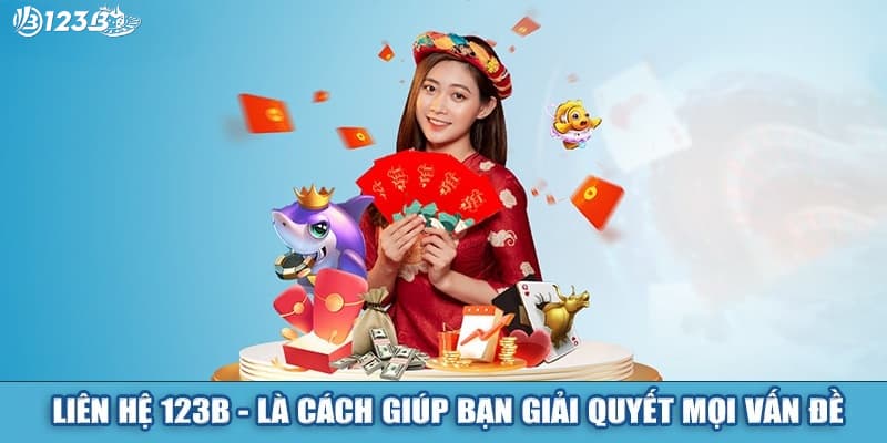 liên hệ 123b như thế nào Liên hệ 123b được giải quyết mọi vấn đề
